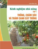 Kinh nghiệm trồng, chăm sóc và thâm canh cây trồng: Phần 1