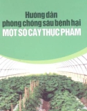 hướng dẫn phòng chống sâu bệnh hại một số cây thực phẩm: phần 1