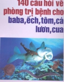 140 Câu hỏi về phòng trị bệnh cho Baba, Ếch, Tôm, Cá, Lươn, Cua part 1