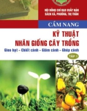 Tìm hiểu các kỹ thuật nhân giống cây trồng - Gieo hạt - Chiết cành - Giâm cành - Ghép cành (Tập 1): Phần 1