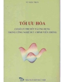 Công nghệ bưu chính viễn thông - Tối ưu hóa cơ sở lý thuyết và ứng dụng: Phần 1