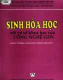 Giáo trình Sinh hoá học với cơ sở khoa học của công nghệ gen (Giáo trình cao học nông nghiệp): Phần 1