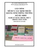 Giáo trình Xác định thuốc kháng sinh thông thường (Nghề: Sử dụng thuốc thú y trong chăn nuôi - Sơ cấp) - Trung tâm dạy nghề Thái Nguyên