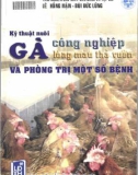 Kỹ thuật phòng và trị một số bệnh trong nuôi gà công nghiệp lông màu thả vườn: Phần 1