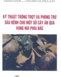 Phòng trừ sâu bệnh cho một số cây ăn quả vùng núi phía Bắc - Kỹ thuật trồng trọt: Phần 1