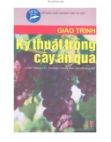 Giáo trình Kỹ thuật trồng cây ăn quả: Phần 1 - KS. Phạm Văn Duệ