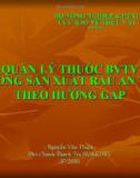 Quản lý thuốc thuốc bảo vệ thực vật trong sản xuất rau an toàn theo hướng GAT ( Nguyễn Văn Thiệu)