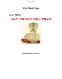 Giáo trình Máy chế biến thực phẩm: Phần 1 - Văn Minh Nhật