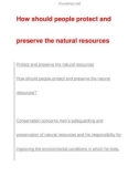 How should people protect andpreserve the natural resources