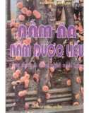 Công dụng và công nghệ nuôi trồng Nấm ăn - Nấm dược liệu: Phần 1