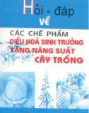 Hỏi đáp về các chế phẩm điều hòa sinh trưởng tăng năng suất cây trồng