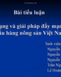 Bài tiểu luận Thực trạng và giải pháp đẩy mạnh xuất khẩu hàng nông sản Việt Nam