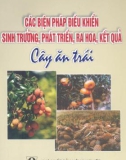 các biện pháp điều khiển, sinh trưởng, phát triển, ra hoa, kết quả cây ăn trái: phần 1