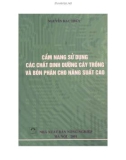 Cẩm nang sử dụng các chất dinh dưỡng cây trồng và bón phân cho năng suất cao