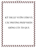 Kỹ thuật vườn ươm và các phương pháp nhân giống cây ăn quả