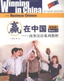 Ebook Winning in China - Business Chinese basic 3 (商务汉语系列教程 – 基础篇3): Part 1