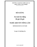 Bài giảng An toàn lao động (Nghề: Khuyến nông lâm) - Trường Cao Đẳng Lào Cai