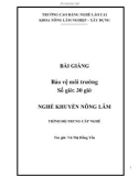 Bài giảng Bảo vệ môi trường (Nghề: Khuyến nông lâm) - Trường Cao Đẳng Lào Cai