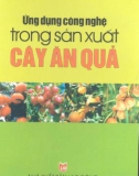 Trồng cây ăn quả với những ứng dụng công nghệ sinh học - KS. Chu Thị Thơm