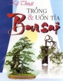 Nghệ thuật trồng và uốn tỉa Bonsai: Phần 1