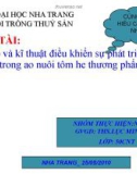 BÀI THUYẾT TRÌNH NHÓM TẢO VÀ KỸ THUẬT ĐIỀU KHIỂN SỰ PHÁT TRIỂN CỦA TẢO TRONG AO NUÔI TÔM HE THƯƠNG PHẨM