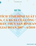 Phân tích tình hinh xuất khẩu cá tra,cá ba sa công ty thủy san Bình An