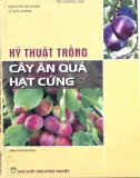 Hướng dẫn trồng cây ăn quả hạt cứng: Phần 1