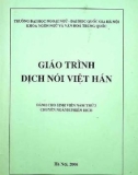 Giáo trình Dịch nói Việt Hán (Dành cho sinh viên năm 3 chuyên ngành Phiên dịch)