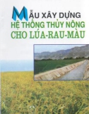 Xây dựng hệ thống thủy nông cho lúa, rau, mầu