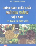 Lý luận và thực tiễn Chính sách xuất khẩu nông sản Việt Nam: Phần 1