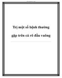 Trị một số bệnh thường gặp trên cá rô đầu vuông