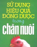 Sử dụng hiệu quả đông dược trong chăn nuôi - NXB Tổng hợp Đồng Nai