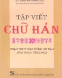 Luyện viết chữ Trung Quốc theo giáo trình 301 câu đàm thoại tiếng Hoa: Phần 1