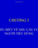 Bài giảng Quản trị kinh doanh nông nghiệp - Chương 5: Hiểu biết về nhu cầu của người tiêu dùng