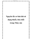 Nguyên tắc cơ bản khi sử dụng thuốc, hóa chất trong Thủy sản