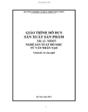 Giáo trình Sản xuất sản phẩm - MĐ05: Sản xuất đồ mộc từ ván nhân tạo