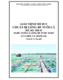 Giáo trình Chuẩn bị lồng bè nuôi cá - MĐ01: Nuôi cá lồng bè nước ngọt (cá chép, cá trắm cỏ)