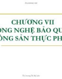 Bài giảng Công Nghệ Sau Thu Hoạch - Chương 7