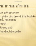 Bài giảng Công nghệ cà phê ca cao (Phần 2): Chương 2 - Nguyên liệu