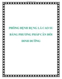 PHÒNG BỆNH RỤNG LÁ CAO SU BẰNG PHƯƠNG PHÁP CÂN ĐỐI DINH DƯỠNG