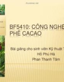 Bài giảng Công nghệ cà phê ca cao (Phần 2): Chương 1 - Giới thiệu về ca cao