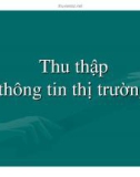 Marketing nông nghiệp - Thu thập thông tin thị trường