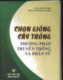 Ứng dụng phương pháp truyền thống và phân tử trong chọn giống cây trồng: Phần 1