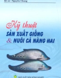 Sổ tay kỹ thuật sản xuất giống và nuôi cá nàng hai: Phần 1