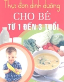 Ẩm thực dinh dưỡng cho bé từ 1 đến 3 tuổi: Phần 1