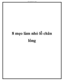 8 mẹo để làm nhỏ lỗ chân lông