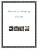 Phục hồi da với mặt nạ trà xanh