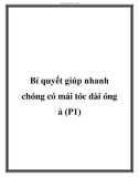 Bí quyết giúp nhanh chóng có mái tóc dài óng ả (P1)