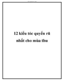 12 kiểu tóc quyến rũ nhất cho mùa thu