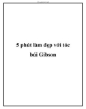 5 phút làm đẹp với tóc búi Gibson